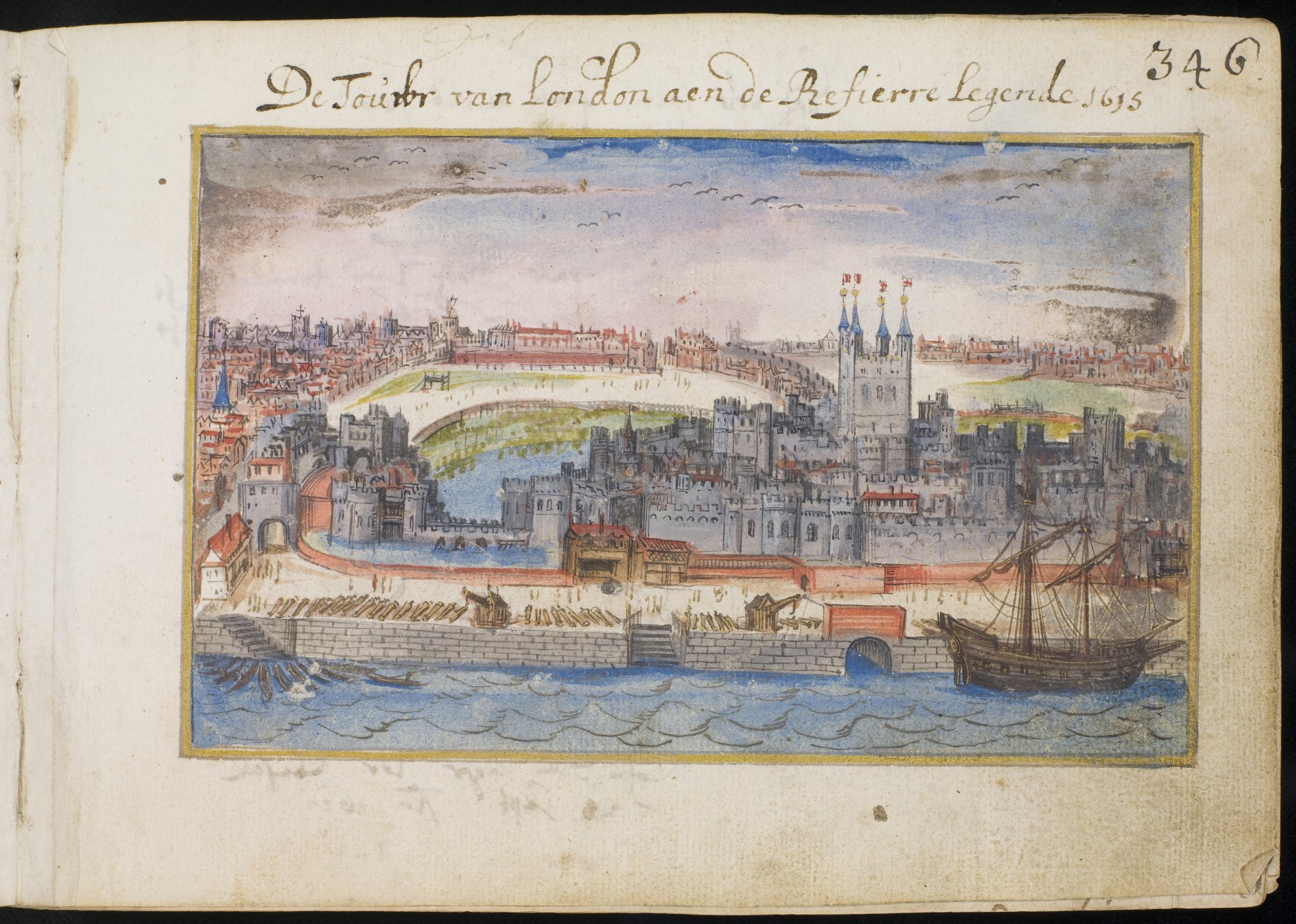 Livre d’ami de Michael van Meer qui voyagea à Londres en 1614-1615, La Tour de Londres, avec un navire marchand sur la Tamise (f. 346r) © The British Library